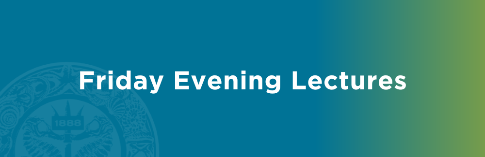 friday evening lecture banner